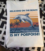 Dolphin Relaxing On The Beach Is My Porpoise Standard Men T-shirt - Dreameris