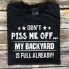 Don't Piss Me Off My Backyard Is Full Already Gift Standard/Premium T-Shirt - Dreameris
