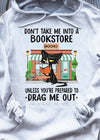 Don't Take Me Into A Bookstore Unless You Are Prepared To Drag Me Out Black Cat Gift Standard Hoodie - Dreameris