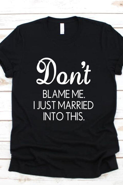 Don't Blame Me I Just Married Into This Standard Men T-shirt - Dreameris