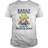 Easily Distracted By Dogs And Golf Gift Dog Lovers Men Women T shirt - Dreameris