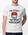 Easily Distracted By Dogs And Hockey Gift Dog Lovers Men Women T shirt - Dreameris