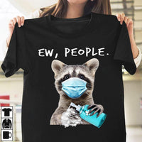 Ew People Funny Face Mask Raccoon Washing Hand Quarantine Animal Tshirt Gift Standard/Premium T-Shirt Hoodie - Dreameris