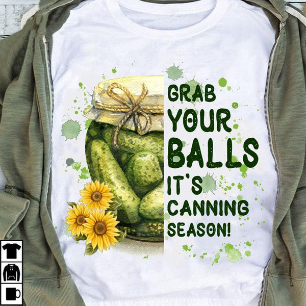 Farm Grab Your Balls Its Canning Season Sunflowers For Lovers Standard Men T-shirt - Dreameris