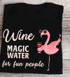 Flamingo Wine Magic Water For Fun People Standard T-Shirt - Dreameris