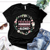 Friends Don't Let Friends Linedance Alone Gift Standard/Premium T-Shirt - Dreameris