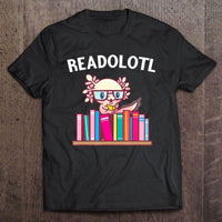 Funny Readolotl Gift Book Lovers T-Shirt - Dreameris