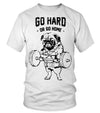 Funny French Bulldog Gym Weightlifting Go Hard Or Go Home Gift Gymer Dog Lovers T-shirt - Dreameris