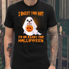 Funny Ghost Boo Dog I Sheet You Not I'm so Ready For Halloween Gift T shirt - Dreameris