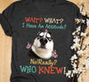 Funny Husky Wait What I Have An Attitude No Really Who Knew Standard T-Shirt - Dreameris