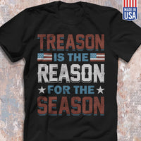 Funny Treason Is The Reason American USA Independence Day 4th Of July Gift Patriotic Shirt Standard/Premium T-Shirt Hoodie Top Selling