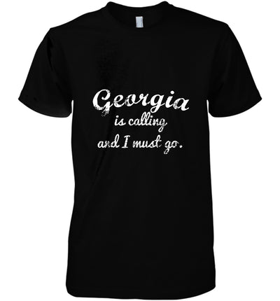 Georgia Is Calling And I Must Go Funny Gifts Travel Cotton T Shirt - Dreameris