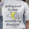 Getting Paid To Sleep Would Be My Dream Job Moon Star Standard Men T-shirt - Dreameris