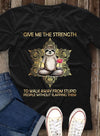 Give Me The Strength To Walk Away From Stupid People Without Slapping Them Standard Men T-shirt - Dreameris