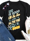 God Is Good All The Time And All The Time God Is Good Standard T-Shirt - Dreameris