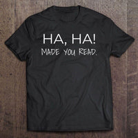 Ha Ha Made You Read Library Gift Book Lovers T-Shirt - Dreameris