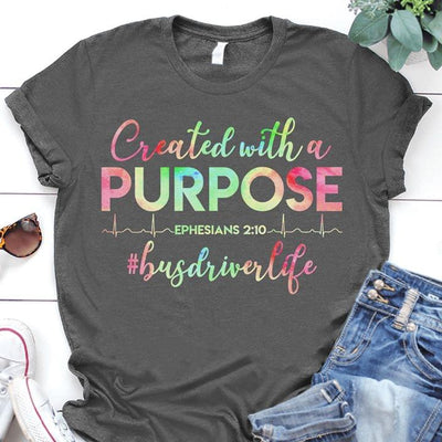 Hashtag Bus Driver Life Created With A Purpose Ephesians 2 10 Cotton T-Shirt - Dreameris