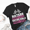 Haters Gonna Hate Racing Girls Gonna Rock Racing Standard Women's T-shirt - Dreameris