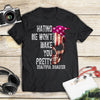 Hating Me Won't Make You Pretty Beautiful Disaster Standard T-Shirt - Dreameris