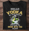 Hello Vodka My Old Friend I've Come To Drink With You Again Standard T-Shirt - Dreameris