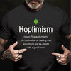 Hoptimism An Inclination Or Teeling That Everything Will Be Alright With A Good Beer Standard Men T-shirt - Dreameris