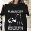 Horse If Your Path Demands You Walk Through Hell Walk As If You Own The Place Cotton T-Shirt - Dreameris