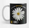 In A World Where You Can Be Anything Be Kind Gift For Daisy Lovers Black Mug - Dreameris