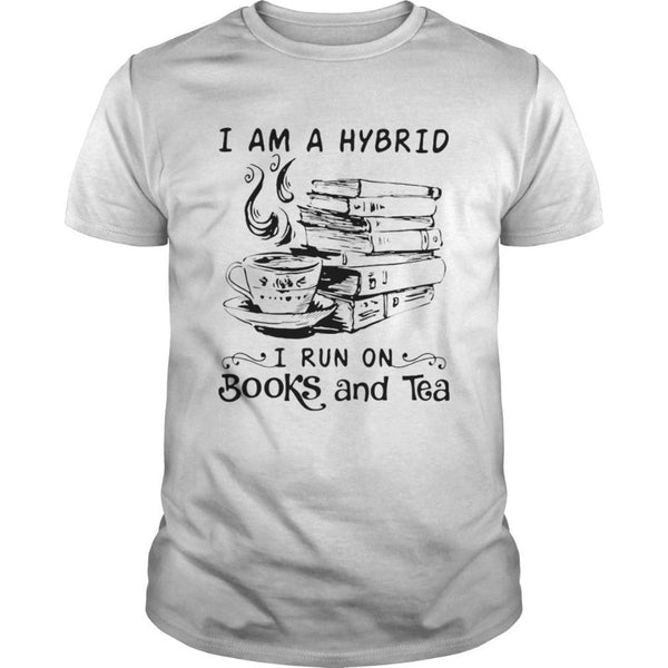 I Am A Hybrid I Run On Books And Tea Gift Book Lovers T shirt - Dreameris