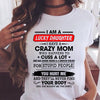 I Am A Lucky Daughter I Have A Crazy Mom Standard Women's T-shirt - Dreameris