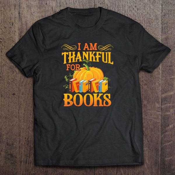 I Am Thankful For Books Pumpkin Halloween Gift Book Lovers T shirt - Dreameris