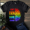 I Can't Even Think Straight Lgbt Pride Cotton T-Shirt - Dreameris