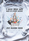 I Could Spend Days With No Outside Contact Just Reading Books Gift Standard Hoodie - Dreameris
