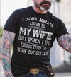 I Don't Always Listen To My Wife But When I Do Things Tend To Work Out Better Gift Standard/Premium T-Shirt - Dreameris