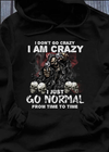 I Don't Go Crazy I Am Crazy I Just Go Normal From Time To Time Standard Hoodie - Dreameris