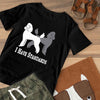I Have Standards Poodles Gift Dog Lovers T-Shirt - Dreameris