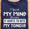 I Speak My Mind Because It Hurts To Bite My Tongue Standard Men T-Shirt - Dreameris