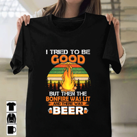 I Tried To Be Good But Then The Bonfire Was Lit And There Was Beer Standard Men T-shirt - Dreameris