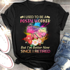 I Used To Be A Postal Worker But I'm Better Now Since I Retired Flower Retire Retirement Gift - Dreameris