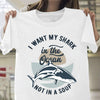 I Want My Shark In The Ocean Not In A Soup Standard T-Shirt - Dreameris