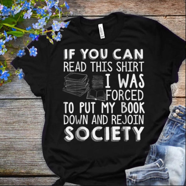 I Was Forced To Put My Book Down Gift Book Lovers T-Shirt - Dreameris