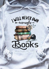 I Will Never Own Enough Books Gift Standard Hoodie - Dreameris
