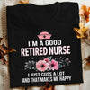 I'm A Good Retired Nurse I Just Cuss A Lot Flower Floral Reitrement Gift - Dreameris