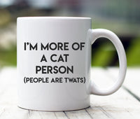 I'm More Of A Cat Person People Are Twats Mug - Dreameris