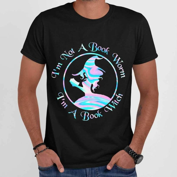 I'm Not A Bookworm I'm A Book Witch Gift Book Lovers T shirt - Dreameris