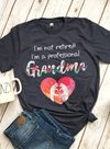 I'm Not Retired I'm A Professional Grandma Heart Flower Retirement Gift - Dreameris
