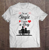 I'm Not Single I Have A Dog Gift Men Women Dog Lovers T shirt - Dreameris