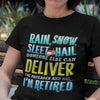I'm Retired Someone Else Can Deliver The Packages And Mails Retire Retirement Gift - Dreameris