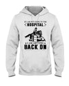 If I Am Not Going To The Hospital I Am Getting Back On  Standard Hoodie - Dreameris
