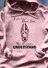 If You Don't Have One Dog You'll Never Understand Standard Hoodie - Dreameris