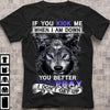 If You Kick Me When I Am Down You Better Pray I Dont Get Up Wolf For Lovers Standard Men T-shirt - Dreameris